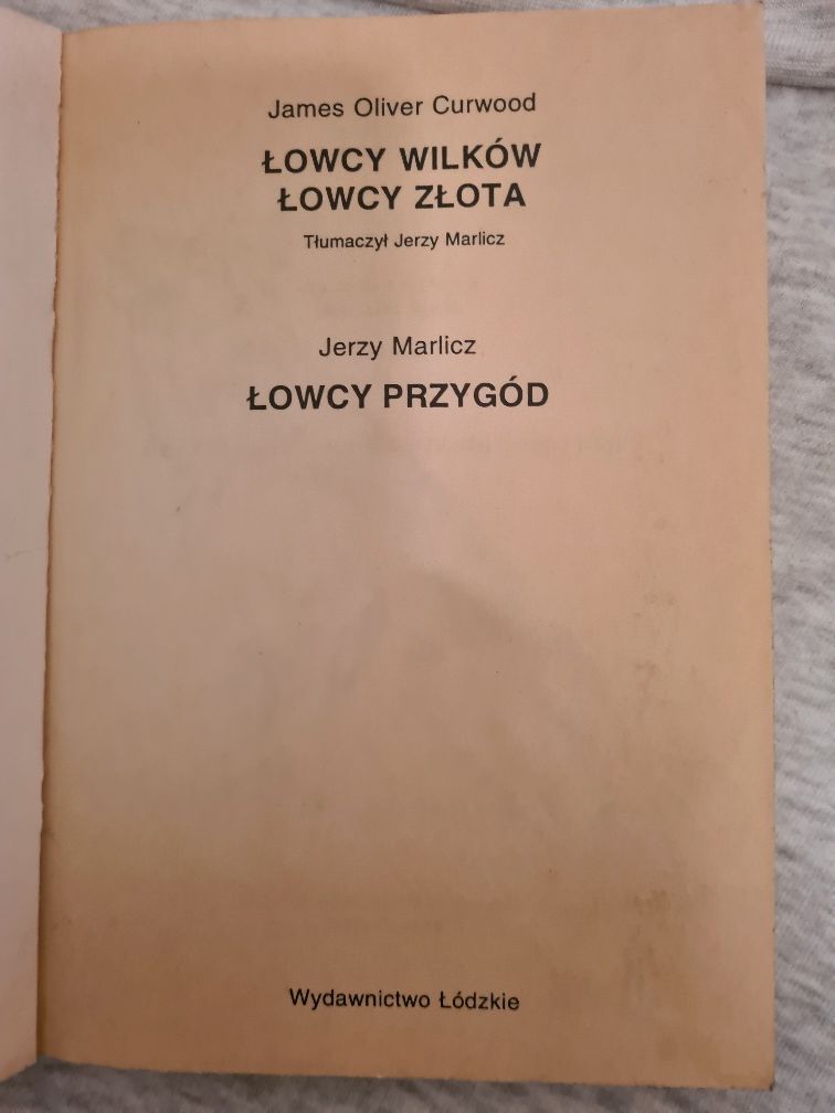 Łowcy wilków, Łowcy złota, Łowcy przygód, James Olivier Curwood,