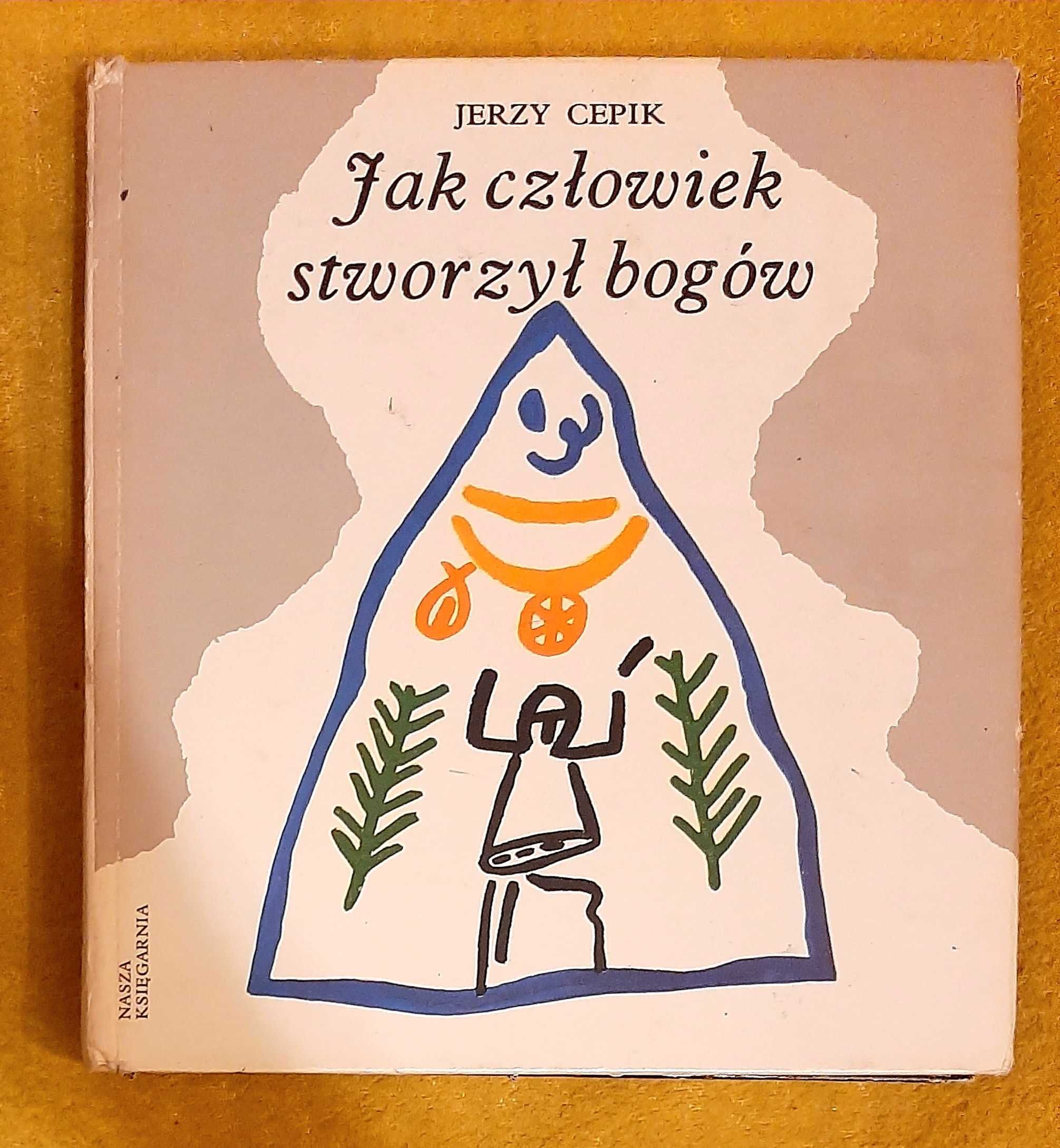 Jerzy Cepik, Jak człowiek stworzył bogów
