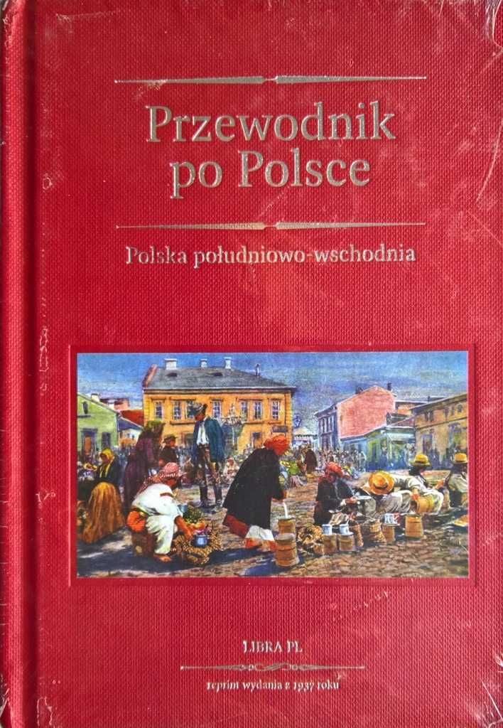 Przewodnik po Polsce Polska południowo-wschodniej nowa twarda