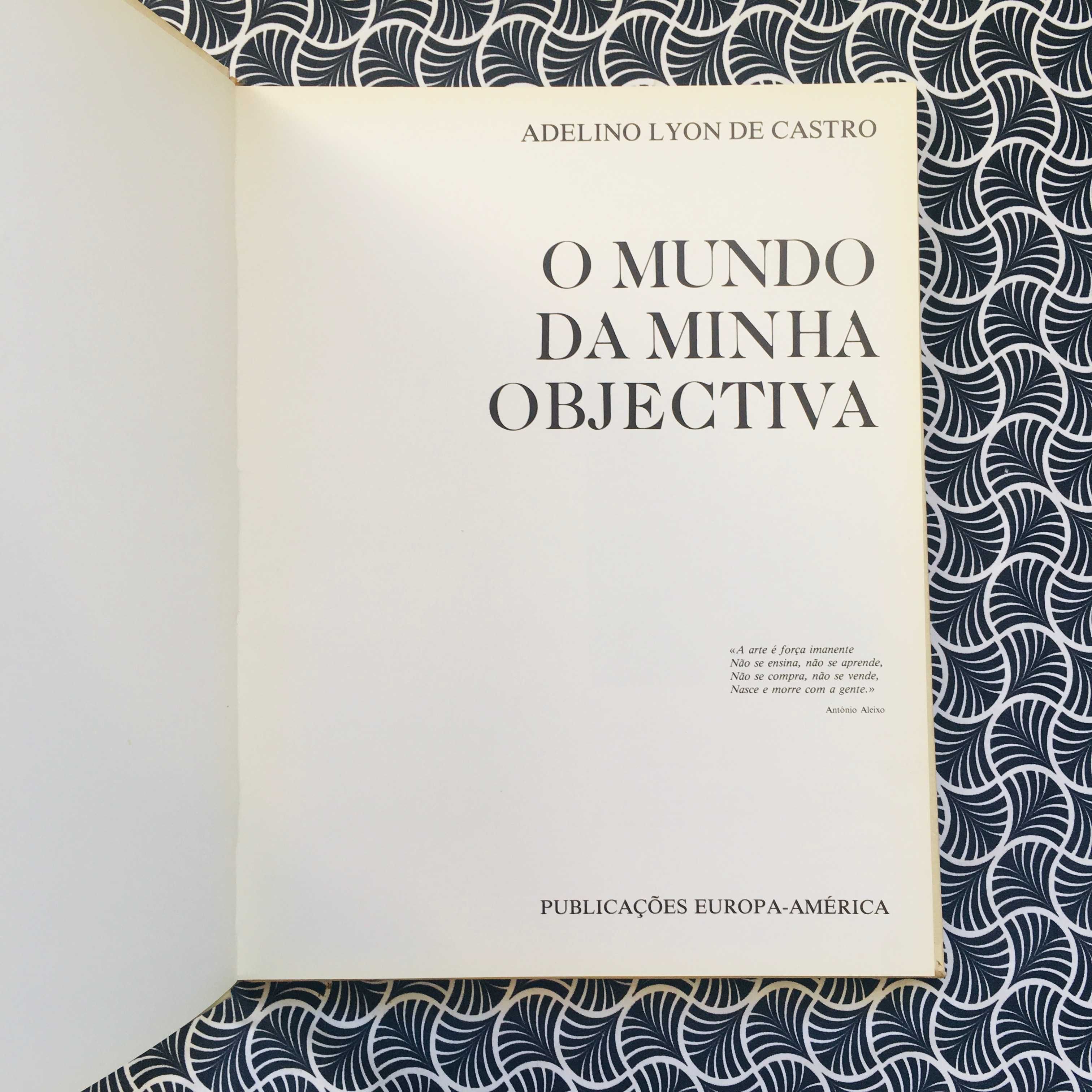 O Mundo da Minha Objectiva - Adelino Lyon de Castro