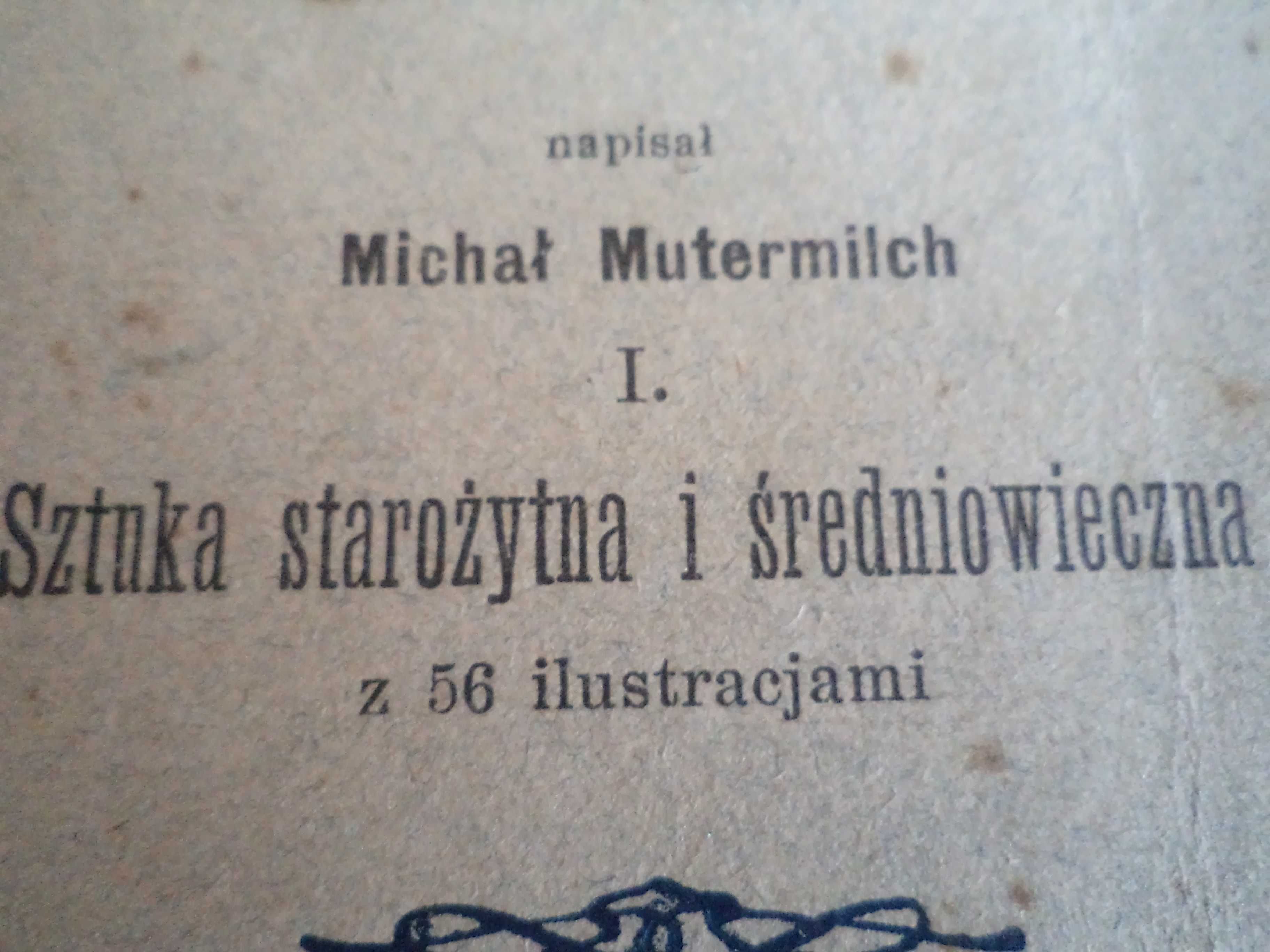 Dzieje Sztuki - Michał Mutermilch 1908r.- komplet 3 tomiki