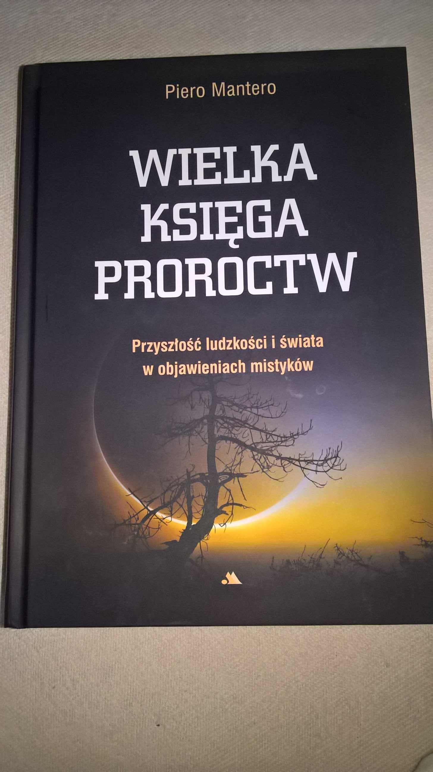 Wielka księga proroctw. Przyszłość ludzkości i świata w objawieniach