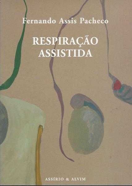 Respiração assistida-Fernando Assis Pacheco-Assírio & Alvim