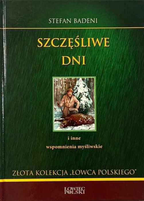 Szczęśliwe dni i inne wspomnienia myśliwskie, Stefan Badeni, NOWA!