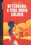 15744

Beterraba: A Vida numa Colher
de Miguel Rocha