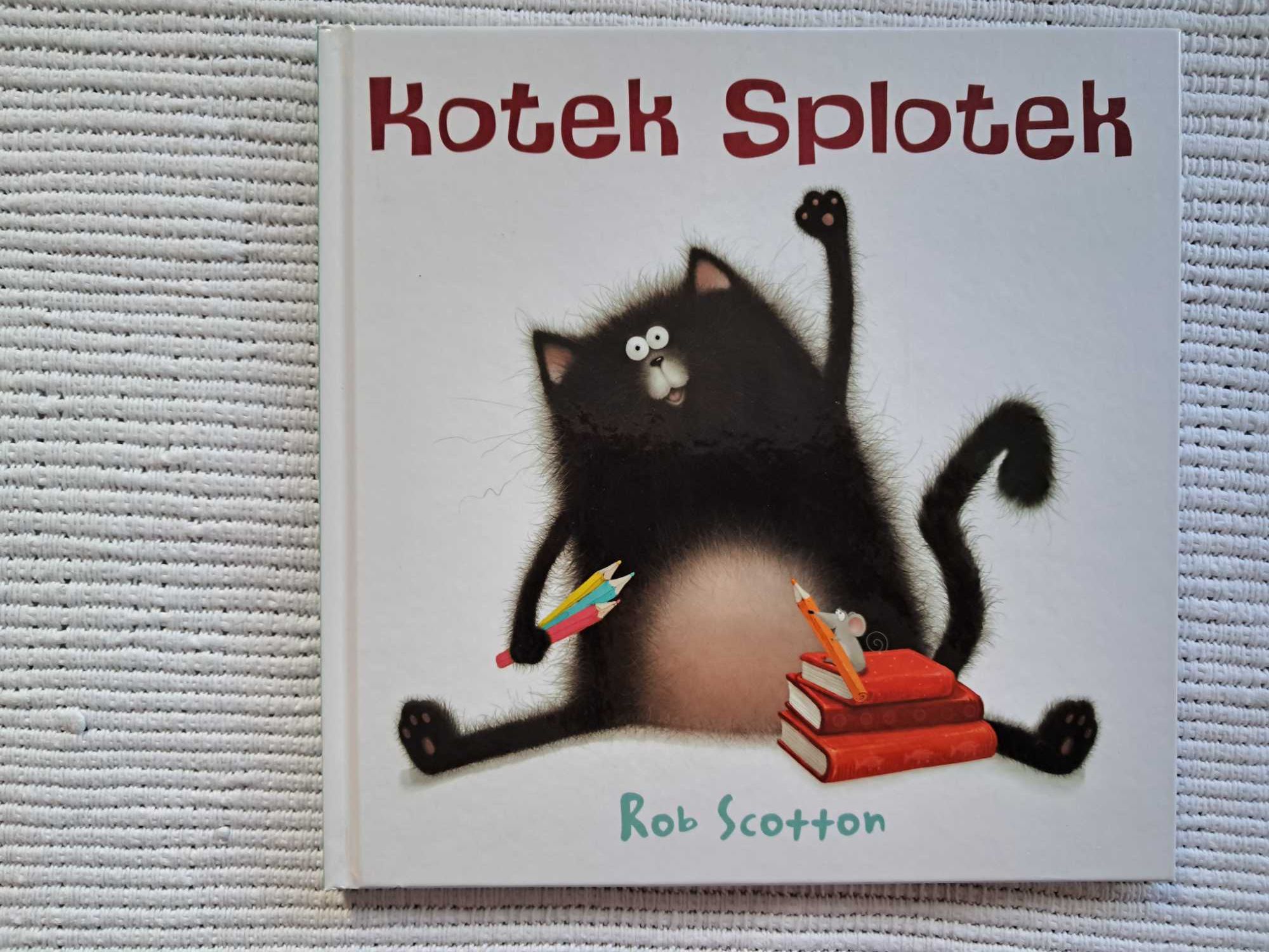 Kotek Splotek Rob Scotton [jak nowa]