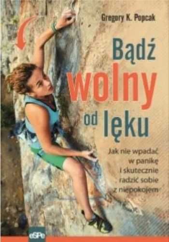 Bądź wolny od leku - Gregory K. Popcak