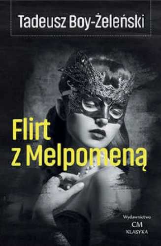 Flirt z Melpomeną - Tadeusz Boy-Żeleński