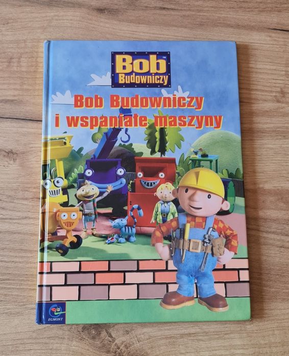 Bob Budowniczy i wspaniałe maszyny książka dla dzieci