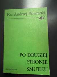 Po drugiej stronie smutku Ks. A. Bosowski