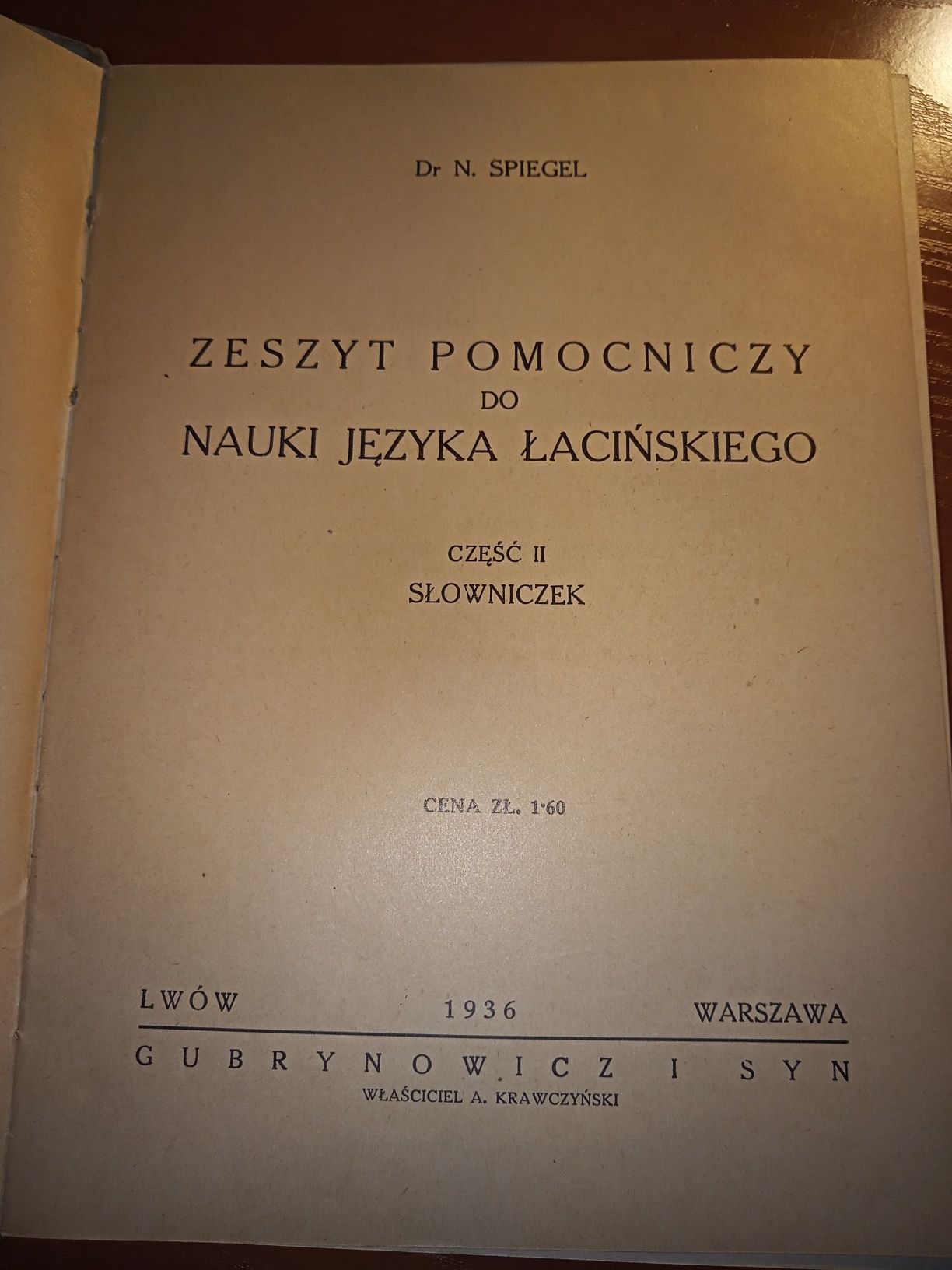 "Zeszyt pomocniczy do nauki języka Łacińskiego Dr.N.SPIEGEL część 1,2