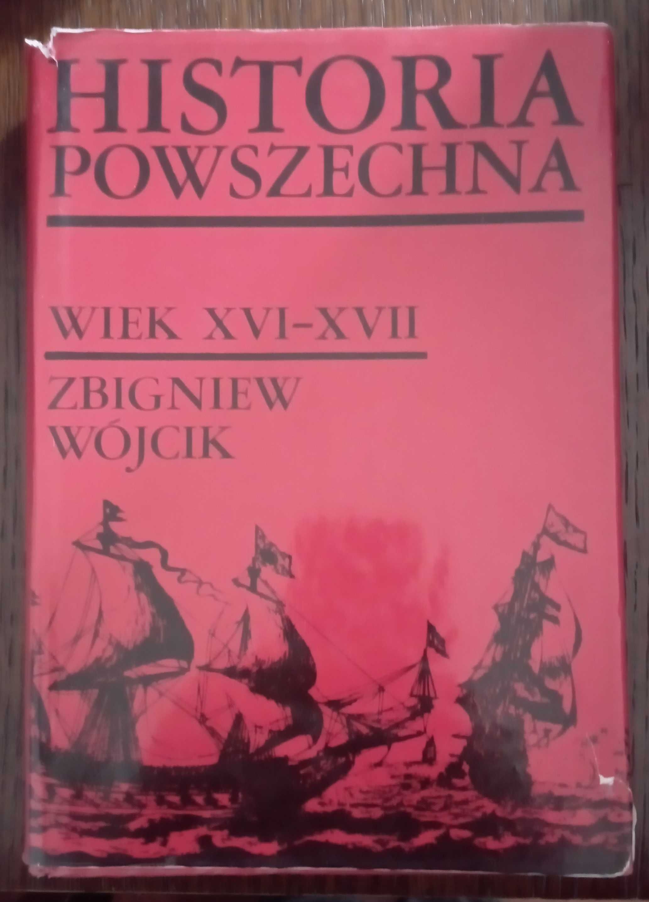 Historia powszechna. Wiek XVI - XVII - Zbigniew Wójcik