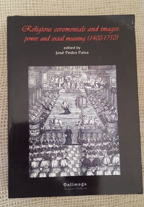 Religious ceremonials and images: power and social meaning (1400/1750)