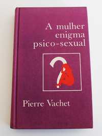 A mulher enigma psico-sexual de Pierre Vachet