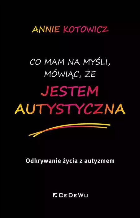 Co mam na myśli, mówiąc, że JESTEM AUTYSTYCZNA.. CeDeWu