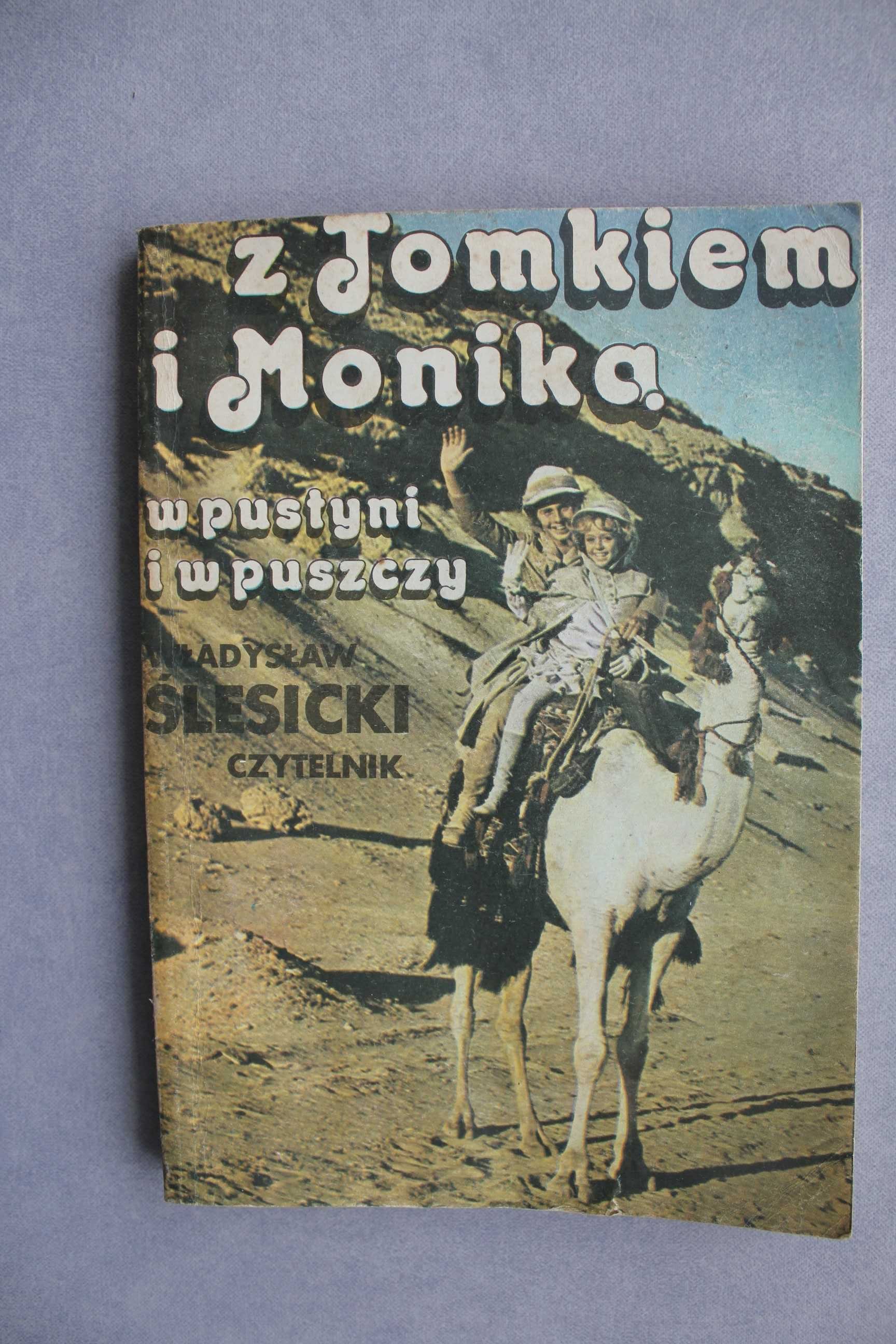 Z Tomkiem i Moniką w pustyni i w puszczy W. Ślesicki Czytelnik 1986