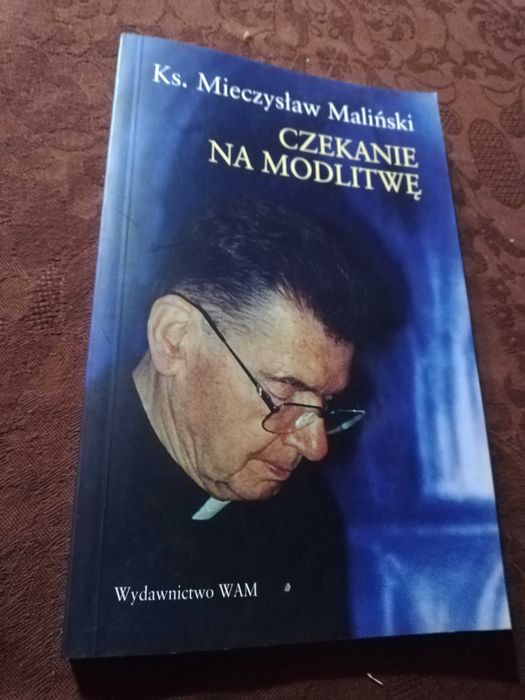 ks. Mieczysław Maliński. Czekanie na modlitwę.