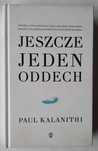 Jeszcze jeden oddech Paul Kalanithi