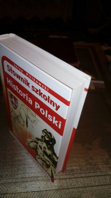 Słownik szkolny. Historia Polski. Jerzy Pilikowski