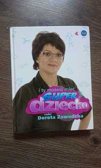 Książka SuperNiani / I Ty możesz mieć super dziecko / Dorota Zawadzka