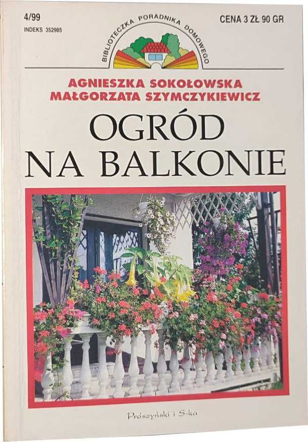 Ogród na balkonie A. Sokołowska, M. Szymczykiewicz