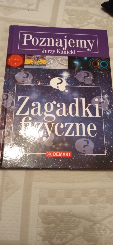 Zagadki fizyczne - Poznajemy Jerzy Kunicki