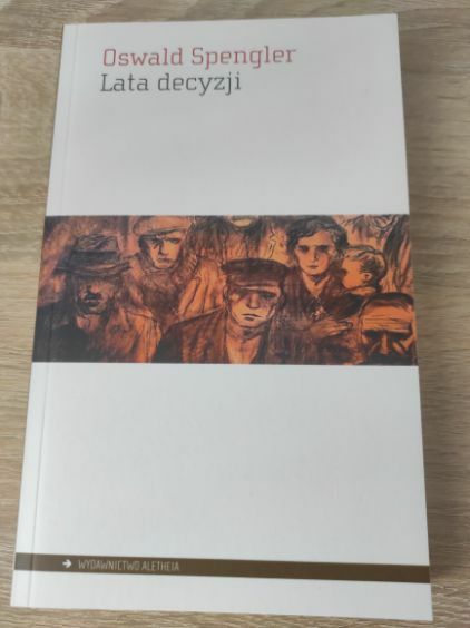 Oswald Spengler Lata decyzji