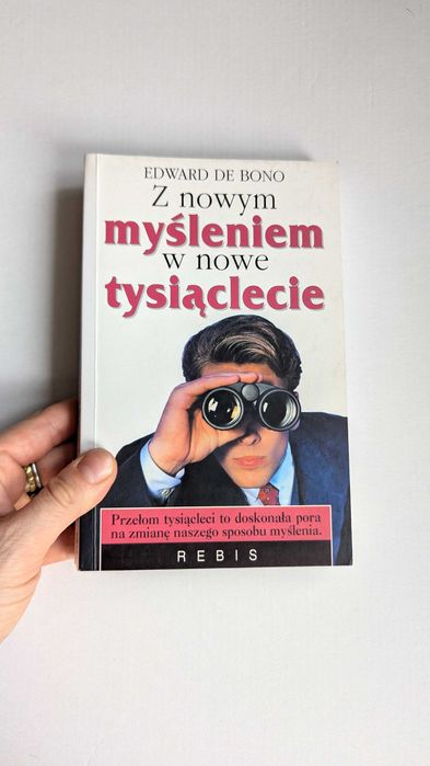 Z Nowym Myśleniem w Nowe Tysiąclecie - Edward de Bono