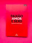 Paixão, Amor E Sexo - Francisco Allen Gomes