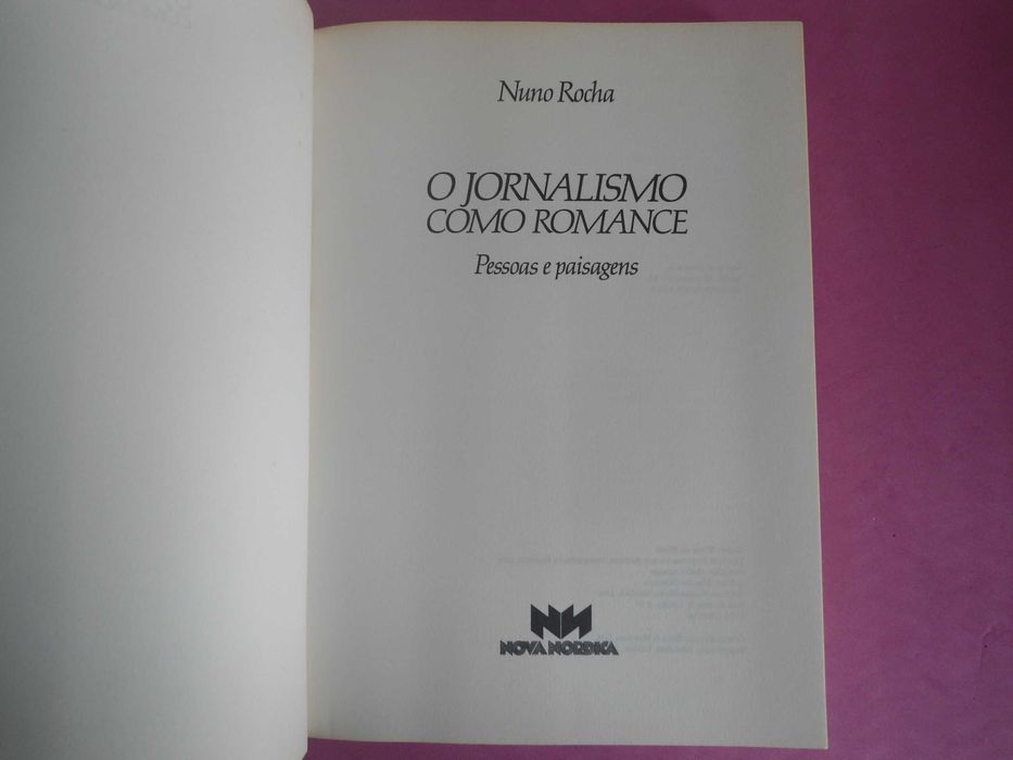 O Jornalismo como Romance-Pessoas e Paisagens por Nuno Rocha