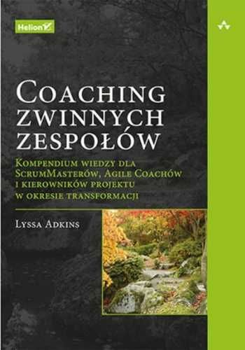 Coaching zwinnych zespołów - Adkins Lyssa