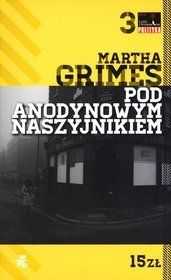 książka Pod Anodynowym Naszyjnikiem Martha Grimes