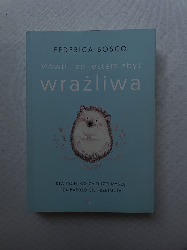 Mówili że jestem zbyt wrażliwa książka