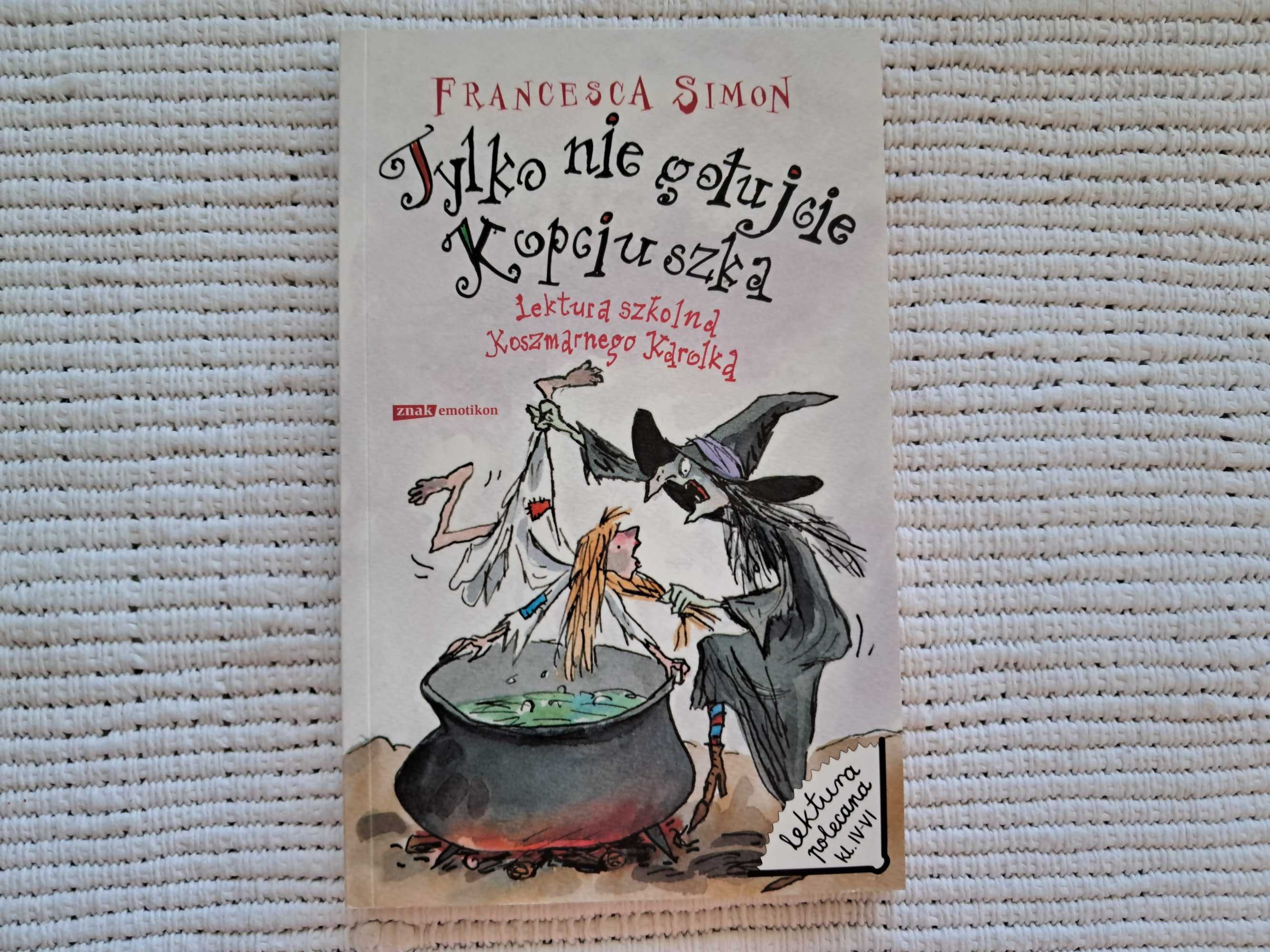 Tylko nie gotujcie Kopciuszka - Francesca Simon (nowa)