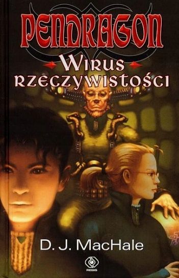 Pendragon Wirus Rzeczywistości D.j. Machale
