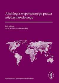 Aksjologia współczesnego prawa międzynarodowego