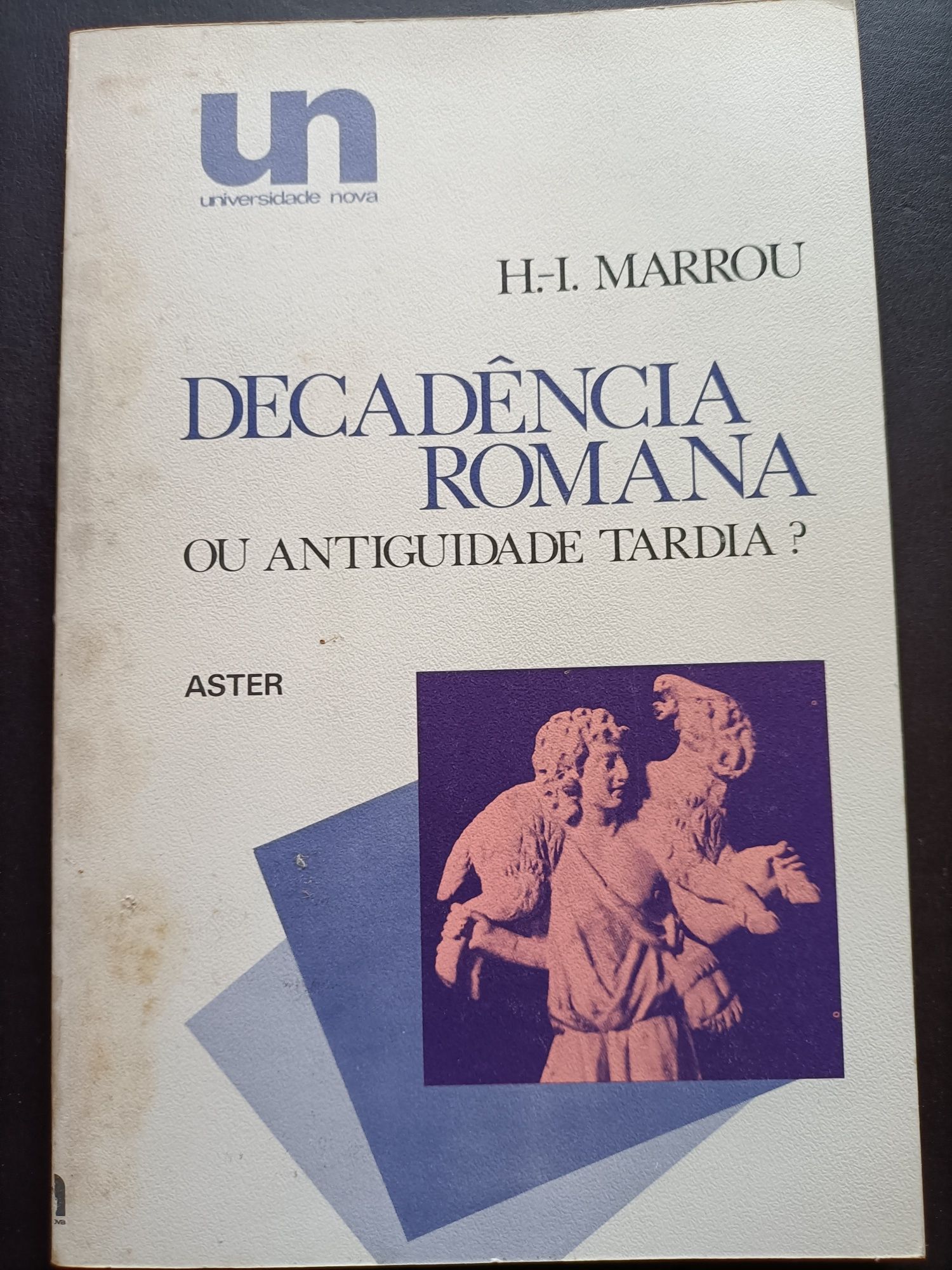 Decadência romana ou Antiguidade tardia. Henry Marrou