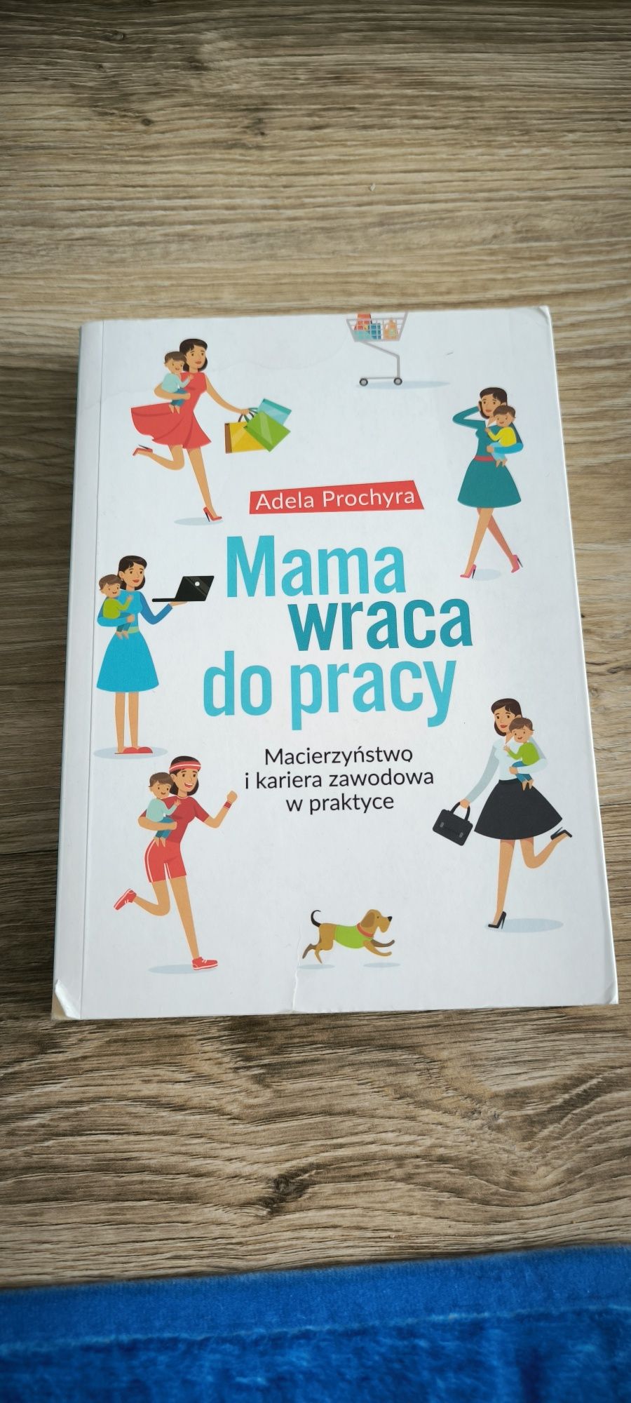 Mama wraca do pracy Adela Prochyra
