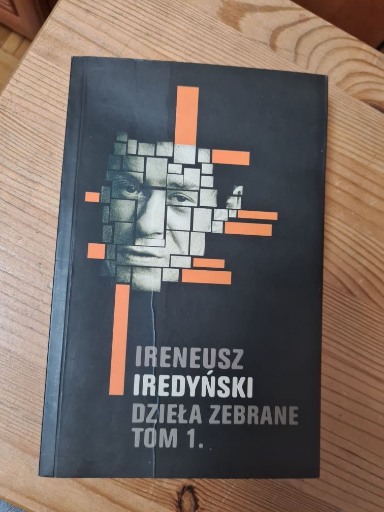 Dzieła zebrane tom 1 - Ireneusz Iredyński ~