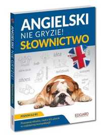 Angielski nie gryzie. Słownictwo - praca zbiorowa