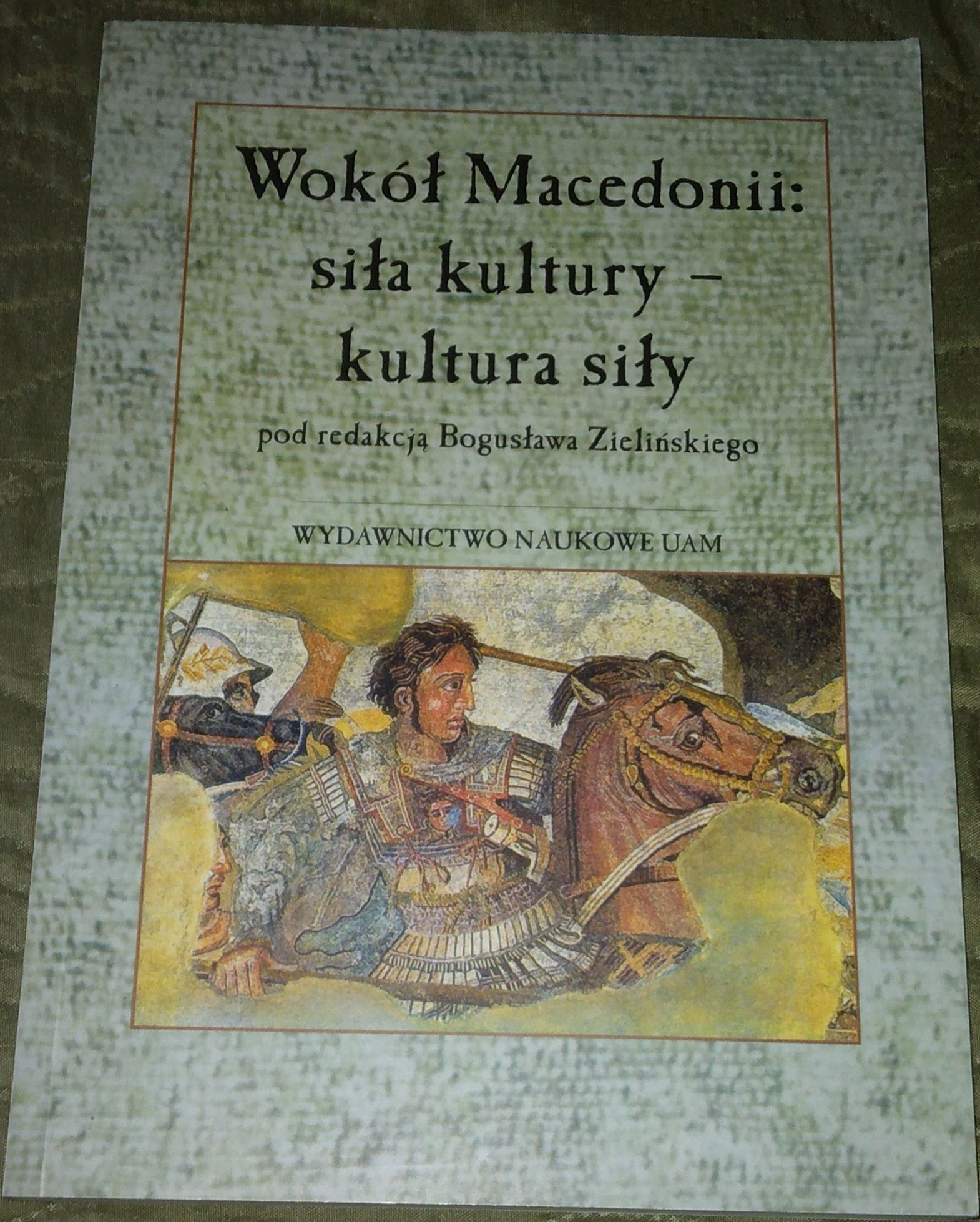 Wokół Macedonii siła kultury - kultura siły - Bogusław Zieliński