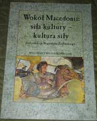 Wokół Macedonii siła kultury - kultura siły - Bogusław Zieliński