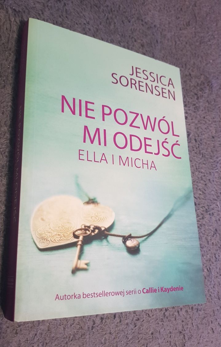 Nie pozwól mi odejść. Ella i Micha - Jessica Sorensen