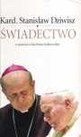 Świadectwo. Stanisław Dziwisz w rozmowie