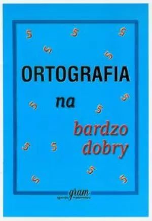 Ortografia na bardzo dobry. GRAM