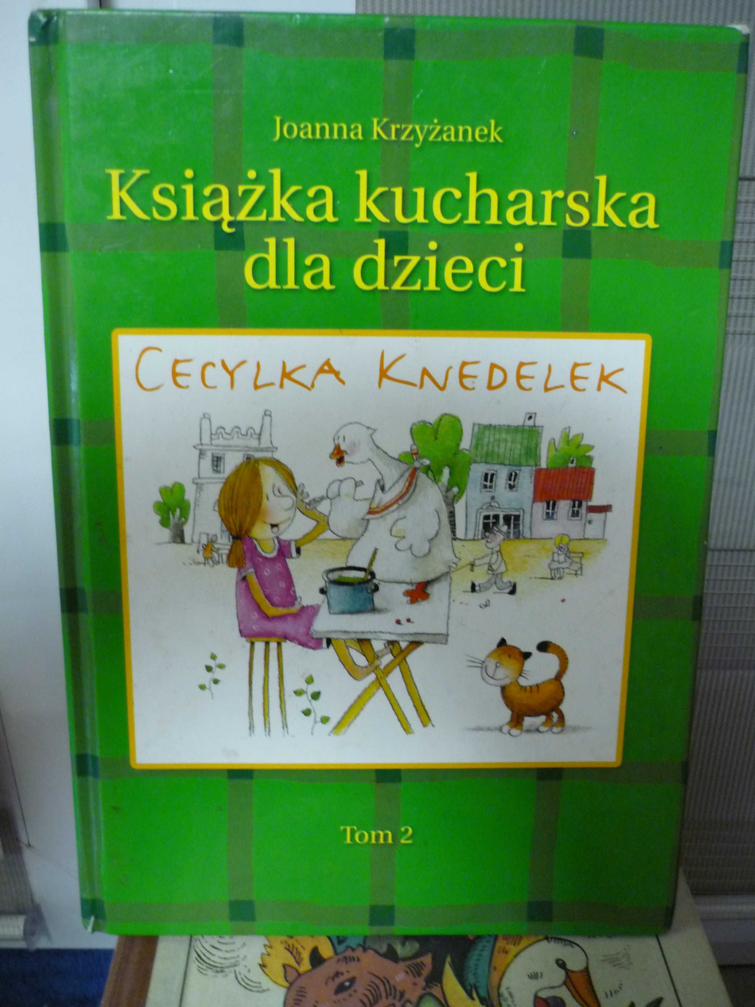 Książka kucharska dla dzieci tom 2 , J.Krzyżanek.