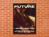 Plakat Future - I never Liked You