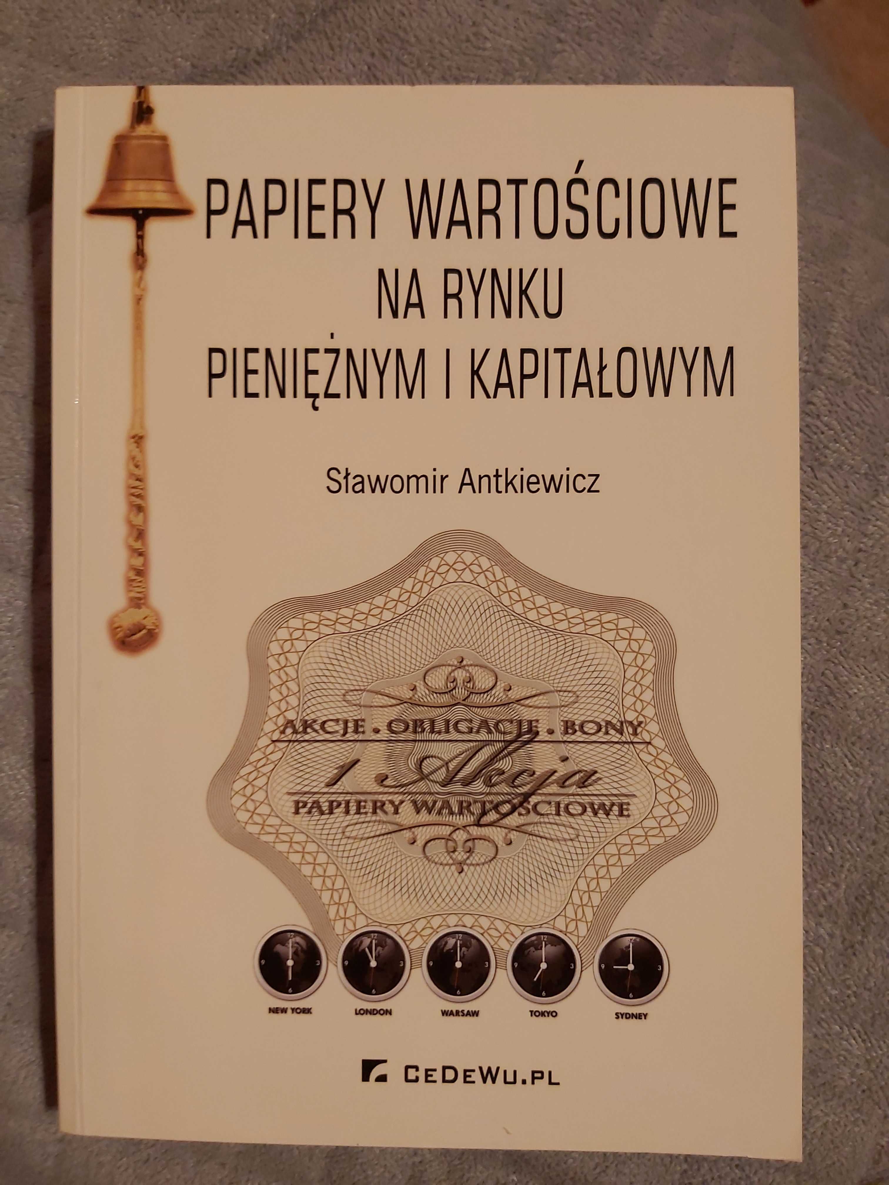 Papiery wartościowe na rynku pieniężnym i kapitałowym Antkiewicz