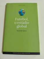 Futebol, o estádio global, de Fernando Sobral