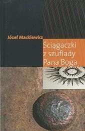 Ściągaczki z szuflady Pana Boga Józef Mackiewicz